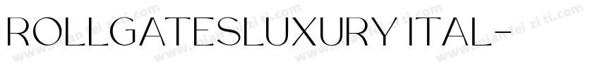 ROLLGATESLUXURY ITAL字体转换